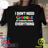 Nice I DonT Need Google My Husband Knows Everything T-Shirt