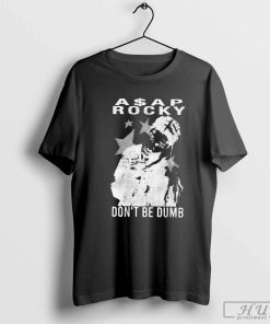 Asap Rocky Don_t Be Dumb Shirt