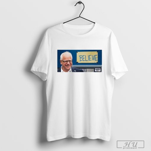 Official Believe tim walz T-shirt