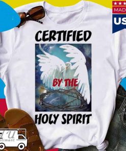 Certified by the holy spirit T-shirt