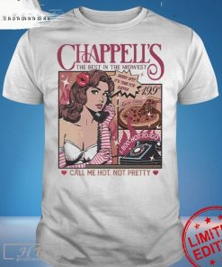 Chappell’s The Best In The Midwest Call Me Hot Not Pretty T Shirt