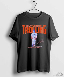 Official Francisco alvarez a little bit of trolling T-shirt