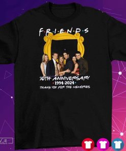 Official Friends 30th Anniversary 1994-2024 Thank You For The Memories Love T-Shirt