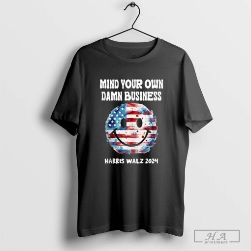 Official Harris Walz Smiley 2024 Mind Your Own Damn Business T-Shirts