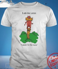 I Am The Lorax I Speak For The Trees T-Shirt