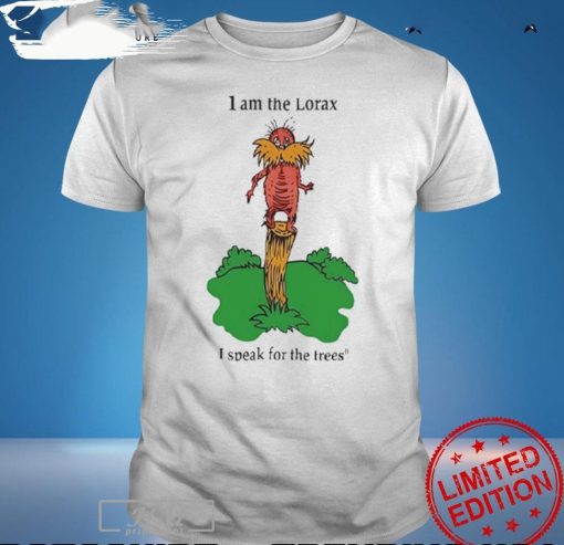 I Am The Lorax I Speak For The Trees T-Shirt