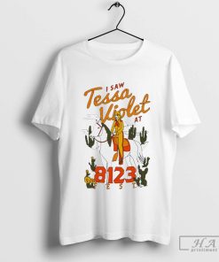 Official I Saw Tessa Violet At 8123 Fest T-Shirts