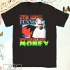 Official Its Not Funny How Much I Love Money T-Shirt