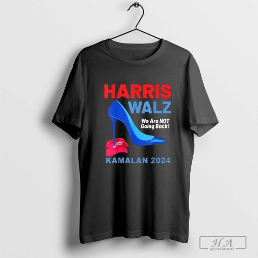 Official Kamala Harris Tim Walz We Not Going Back Heels Stepping On Red MAGA Hat Vote For President T-Shirts