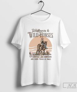 Official Lainey Wilson Wildflowers And Wild Horses I'm Barefoot And Bareback And Born Touch As Nails T-Shirts