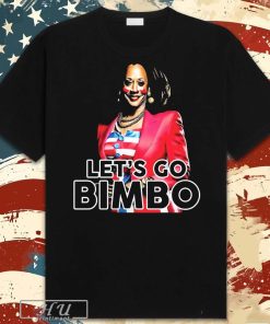 Let's Go Bimbo Kamala Harris 2024 t-shirt