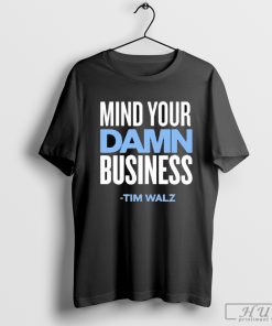 Official Mind Your Own Damn Business T-shirt