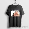 Official Sam Hyde He Can't Keep Sucking Away With It T-Shirts