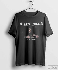 Silent hill 3 it's bread 2024 T-shirt