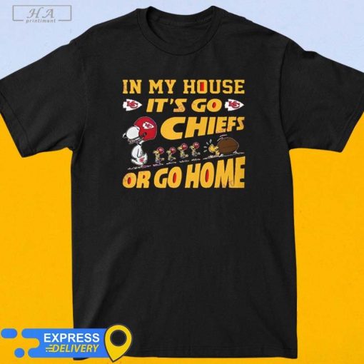 Official Snoopy and Woodstock In My House, Its Go Chiefs Or Go Home shirt