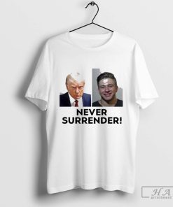 Official Stevewilldoit Wearing Trump And Steve Will Do It Never Surrender T-Shirts