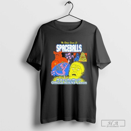 Official The Diner Scene In Spaceballs Hello My Baby Hello My Money Makes The Movie Aliens Canon Space Aliens T-shirts