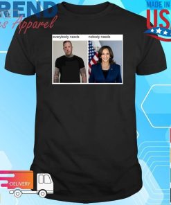 Official Tom Everybody Needs Kamala Nobody Needs Shirt