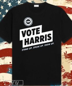 Official UAW Vote Kamala Harris Stand Up, Speak Up, Show Up t