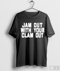 Olivia Chow's Jam Out With Your Clam Out T-shirt