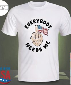 Original Everybody needs me American flag shirt