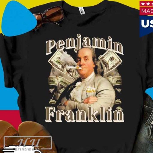 Penjamin franklin dollars smoking T-shirt