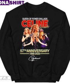 Queen Of Power Ballads Celine Dion 57th Anniversary 1968-2025 Signature Shirt