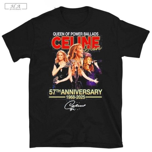 Queen Of Power Ballads Celine Dion 57th Anniversary 1968-2025 Signature T-Shirt