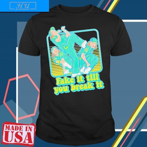 Raygun Fake It Till You Break It Shirt