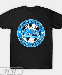 Say His Name And He Appears Joe Hendry - Wrestler - T-Shirt