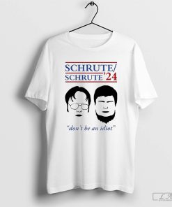 Schrute 24 Don’t Be An Idiot Shirt