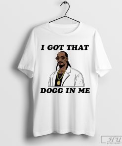 Snoop Dogg I Got That Dogg In Me Shirt