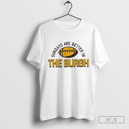 Sundays Are Better in the Burgh Shirt