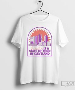 Sunshine Is A State Of Mind In Cleveland T-Shirts