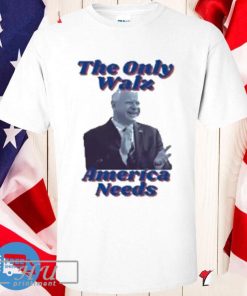 The Only Walz America Needs Harris Walz 2024 T-Shirt