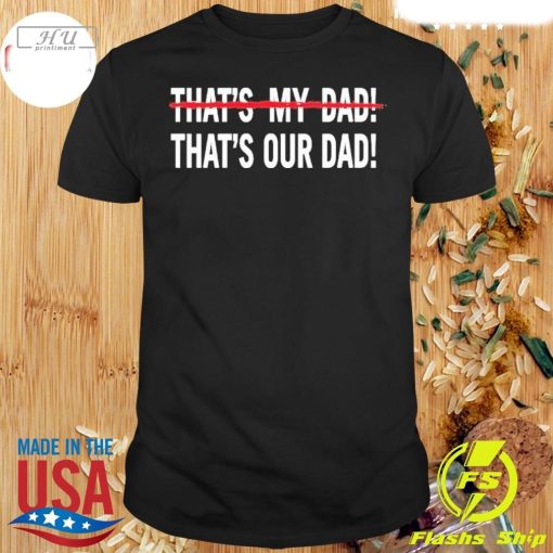 Tim Walz That's My Dad Tim Walz Harris-Walz 2024 Shirt