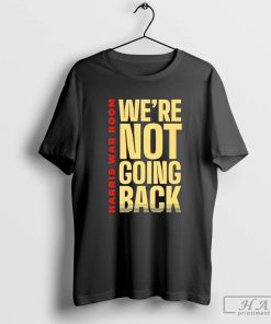 Top Harris War Room We're Not Going Back 2024 T-Shirt