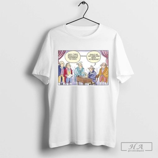 Top Okay-three Branches Of Government, No Kings Should We Say Something About No Weirdos 2024 T-shirt