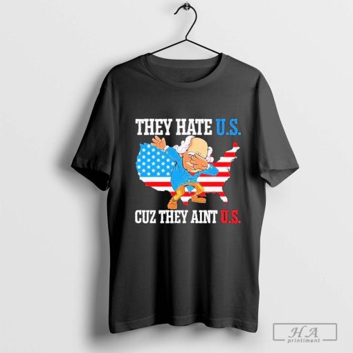 Top They Hate Us Cuz They Ain't Us America Usa Flag 2024 T-Shirt