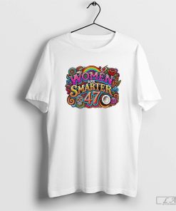 Women Are Smarter 47 Deadheads for Kamala For President Harris Walz Shirt