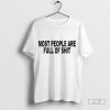 World Culture Most People Are Full Of Shit T-shirt