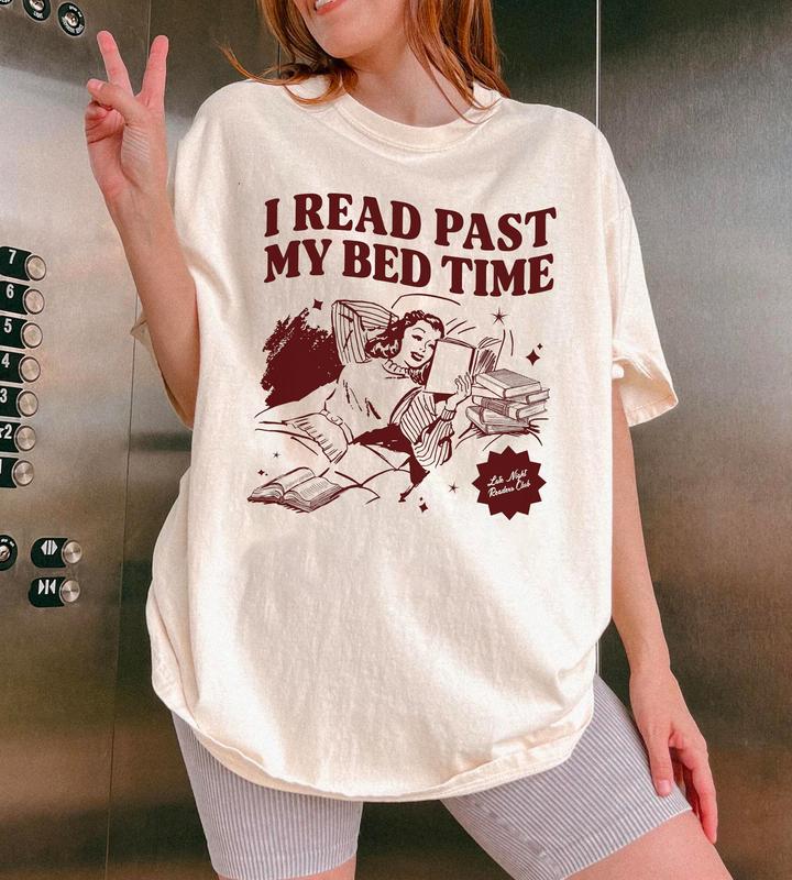 Late Night Reader Book Club Shirt I Read Past My Bed Time Shirt Book Club Shirt One More Chapter T Shirt Retro Reader Smut Slut Bookish Gift Romance Reader