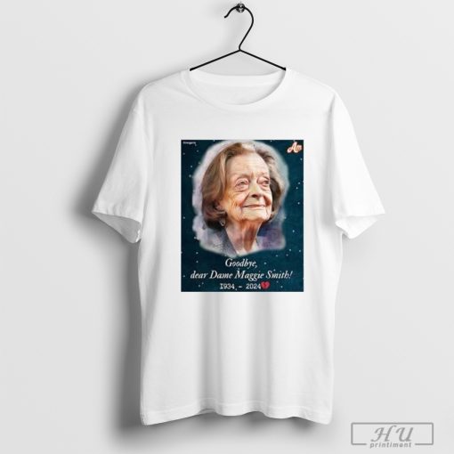 Goodbye, Dear Dame Maggie Smith 1934-2024 Shirt