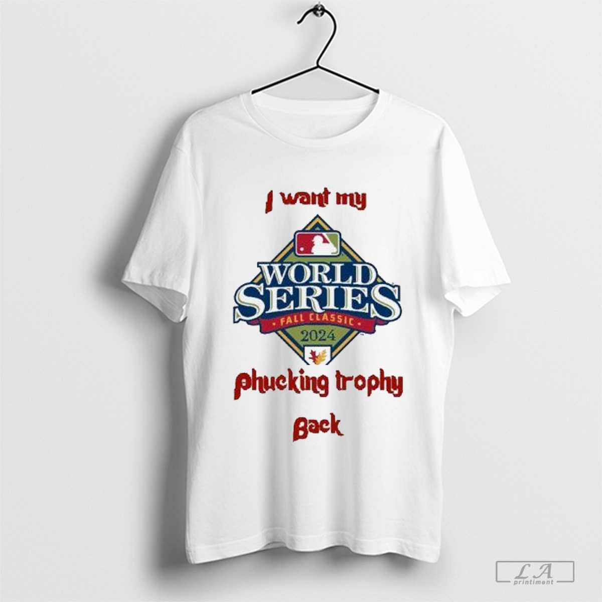 I Want My Fucking Trophy Back Philadelphia Phillies World Series 2024 Shirt