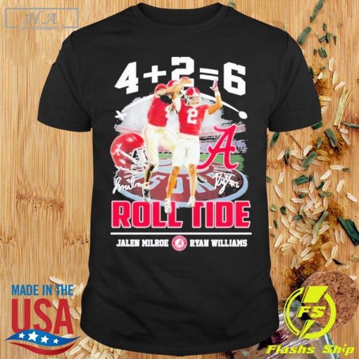 Jalen Milroe And Ryan Williams Alabama Crimson Tide 4 + 2 = 6 Roll Tide Shirt