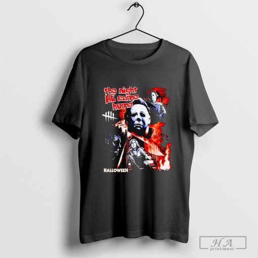 Michael Myers the Night He Came Home Halloween Shirt