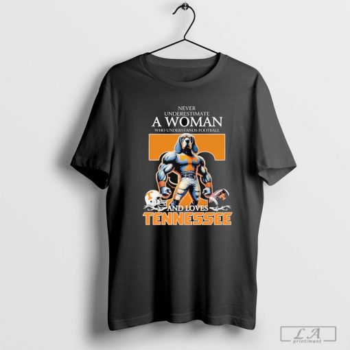 Never Underestimate A Woman Who Understands Football And Loves Tennessee Volunteers Mascot Shirt