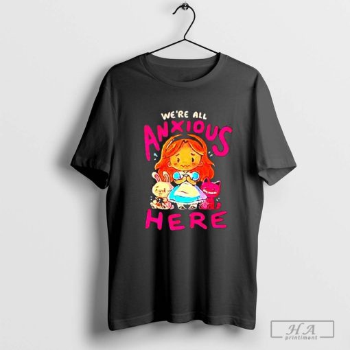 Offcial We’re All Anxious Here Alice The White Rabbit And The Cheshire Cat T Shirt