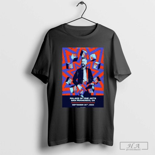 Official Billy Bragg Sn Francisco, Ca Sept 26 204, Place Fine Arts Poster Tour Shirt