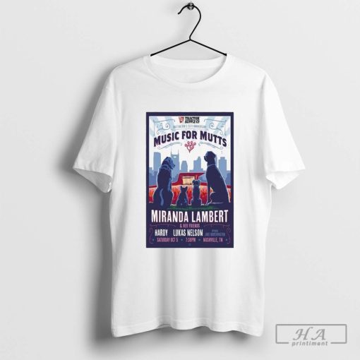 Official Music For Mutts Miranda Lambert And Her Friends Hardy Lukas Nelson Oct 05 2024 Shirt